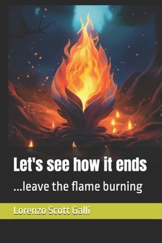 Let's see how it ends: ...leave the flame burning