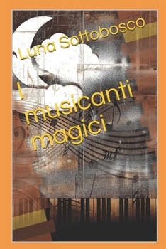 I musicanti magici (Italian Edition)