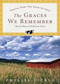 Hardcover The Graces We Remember: Sacred Days in Ordinary Time Book