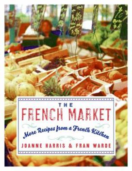 Paperback The French Market: More Recipes from a French Kitchen Book