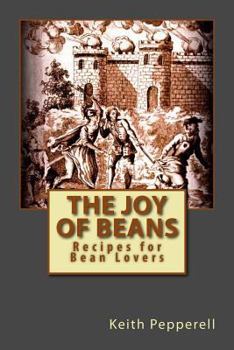 Paperback The Joy of Beans: Recipes for Bean Lovers Book