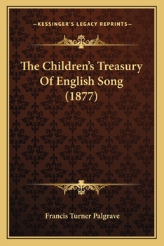 Paperback The Children's Treasury Of English Song (1877) Book