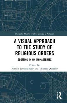 Hardcover A Visual Approach to the Study of Religious Orders: Zooming in on Monasteries Book