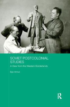 Paperback Soviet Postcolonial Studies: A View from the Western Borderlands Book