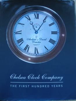 Unknown Binding Chelsea Clock Company: The first hundred years Book