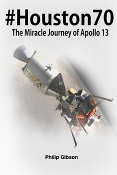 #Houston70: The Miracle Journey of Apollo 13 - Book  of the Hashtag Histories