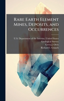 Hardcover Rare Earth Element Mines, Deposits, and Occurrences Book
