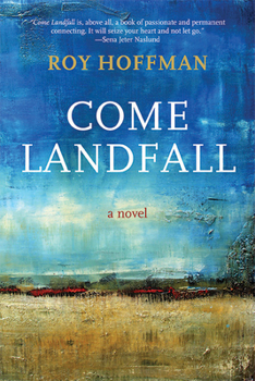 Come Landfall: A Novel