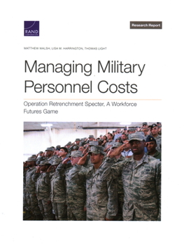 Paperback Managing Military Personnel Costs: Operation Retrenchment Specter, a Workforce Futures Game Book