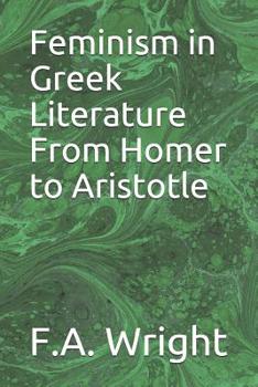 Paperback Feminism in Greek Literature from Homer to Aristotle Book