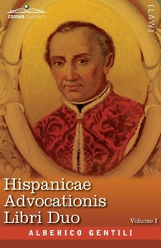 Hispanicae Advocationis Libri Duo, Volume I: A Photographic Reproduction of the Latin Edition of 1661
