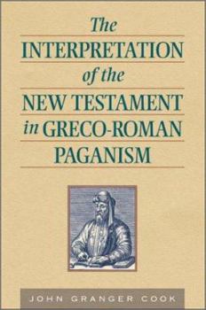 Paperback The Interpretation of the New Testament in Greco-Roman Paganism Book
