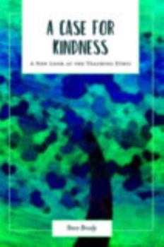 Hardcover A Case for Kindness: A New Look at the Teaching Ethic Book