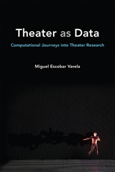 Paperback Theater as Data: Computational Journeys Into Theater Research Book