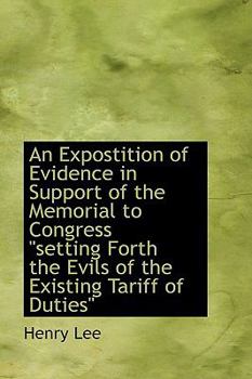 Paperback An Expostition of Evidence in Support of the Memorial to Congress Setting Forth the Evils of the Exi Book