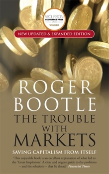 Paperback The Trouble with Markets: Saving Capitalism from Itself Book