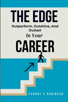Paperback The Edge: Outperform, Outshine, And Outlast In Your Career Book
