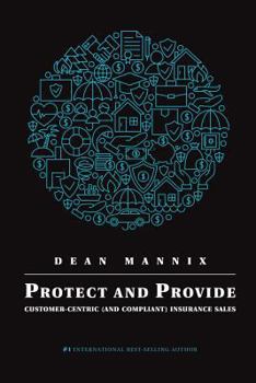 Paperback Protect and Provide: Customer-Centric (and Compliant) Insurance Sales Book