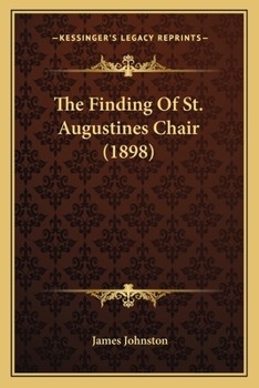 Paperback The Finding Of St. Augustines Chair (1898) Book