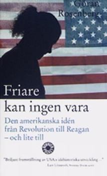 Paperback Friare kan ingen vara : den amerikanska idén från revolution till Reagan - och lite till [Swedish] Book