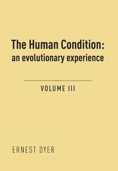 Hardcover The Human Condition (Volume 3): an evolutionary experience Book