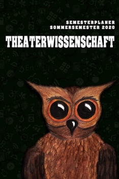 Terminplaner für Studenten - Theaterwissenschaft: Organizer für das Studium. Taschenkalender, Planer, Wochenkalender, Klausurtermine, Vorlesungsplaner, Studiumplaner. (German Edition)