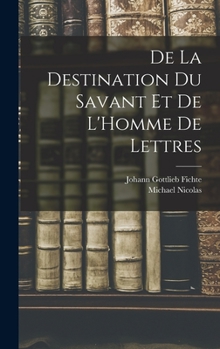 Hardcover De La Destination Du Savant Et De L'Homme De Lettres [French] Book