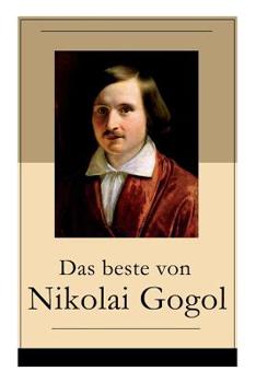 Paperback Das beste von Nikolai Gogol: Die toten Seelen + Taras Bulba + Petersburger Novellen: Die Nase + Das Porträt + Der Mantel + Der Newskij-Prospekt + A Book