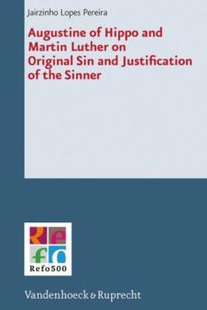 Hardcover Augustine of Hippo and Martin Luther on Original Sin and Justification of the Sinner Book