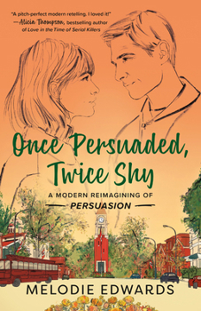 Paperback Once Persuaded, Twice Shy: A Modern Reimagining of Persuasion Book