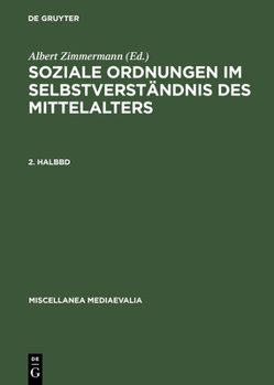 Hardcover Soziale Ordnungen Im Selbstverstandnis Des Mittelalters. 2. Halbbd [German] Book