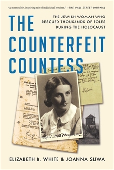 Paperback The Counterfeit Countess: The Jewish Woman Who Rescued Thousands of Poles During the Holocaust Book