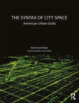Paperback The Syntax of City Space: American Urban Grids Book