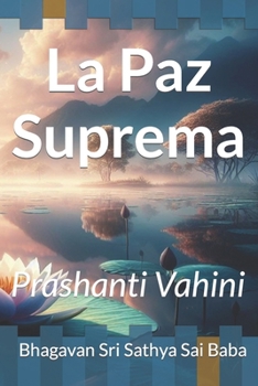 Paperback La Paz Suprema: Prashanti Vahini [Spanish] Book