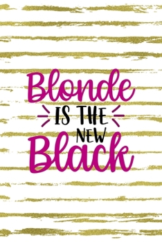 Paperback Blonde Is The New Black: Notebook Journal Composition Blank Lined Diary Notepad 120 Pages Paperback White And Gold Blonde Book