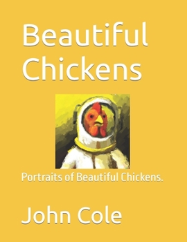Paperback Beautiful Chickens: Portraits of Beautiful Chickens. Book