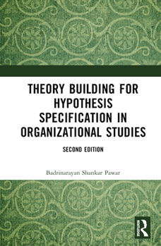 Hardcover Theory Building for Hypothesis Specification in Organizational Studies Book