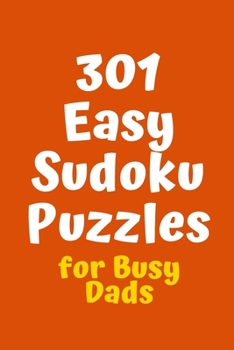 Paperback 301 Easy Sudoku Puzzles for Busy Dads Book