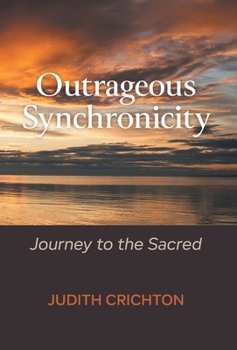 Hardcover Outrageous Synchronicity: Journey to the Sacred Book