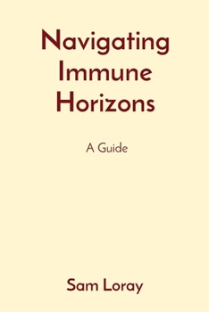 Paperback Navigating Immune Horizons: A Guide Book