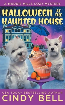 Halloween at the Haunted House (A Maddie Mills Cozy Mystery)