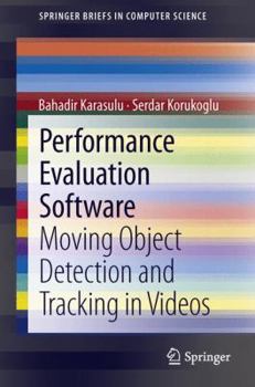 Paperback Performance Evaluation Software: Moving Object Detection and Tracking in Videos Book