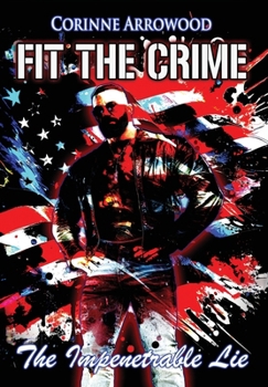 Fit the Crime the Impenetrable Lie