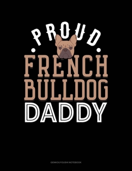 Paperback Proud French Bulldog Daddy: Genkouyoushi Notebook Book