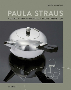 Hardcover Paula Straus: Vom Kunsthandwerk Zum Industriedesign [German] Book