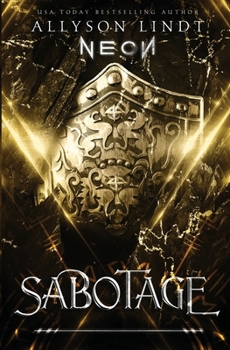 Sabotage (Neon) - Book #3 of the Neon