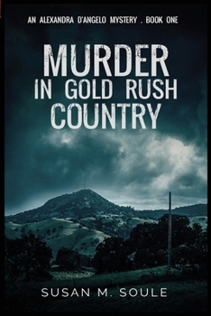 Paperback Murder in Gold Rush Country: An Alexandra D'Angelo Mystery Book