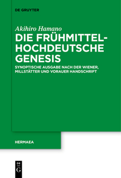 Die Fruhmittelhochdeutsche Genesis: Synoptische Ausgabe Nach Der Wiener, Millstatter Und Vorauer Handschrift