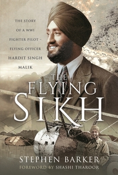 Hardcover The Flying Sikh: The Story of a Ww1 Fighter Pilot - Flying Officer Hardit Singh Malik Book
