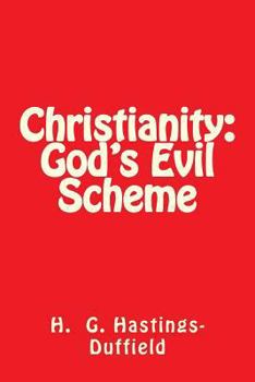 Paperback Christianity: God's Evil Scheme Book